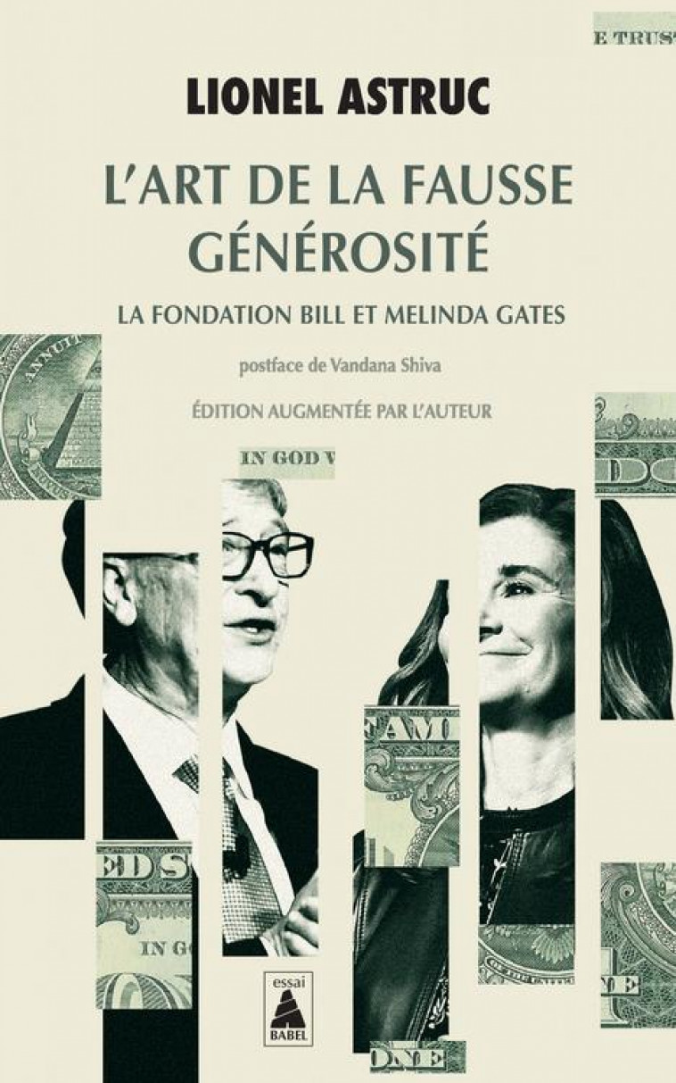 L'ART DE LA FAUSSE GENEROSITE - LA FONDATION BILL ET MELINDA GATES - ASTRUC/SHIVA - ACTES SUD