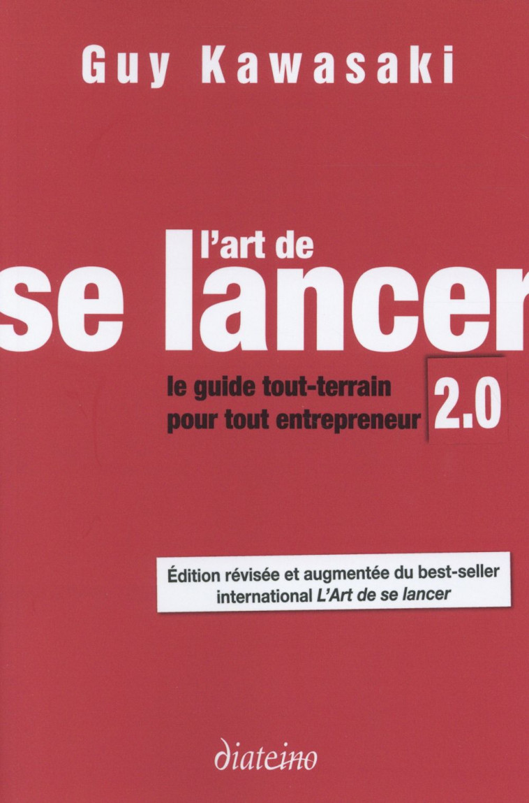 L ART DE SE LANCER 2.0  LE GUIDE DU TOUT TERRAIN POUR TOUT ENTREPRENEUR - KAWASAKI GUY - Diateino