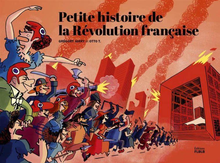 PETITE HISTOIRE DE LA REVOLUTION FRANCAISE - JARRY/T. - FLBLB