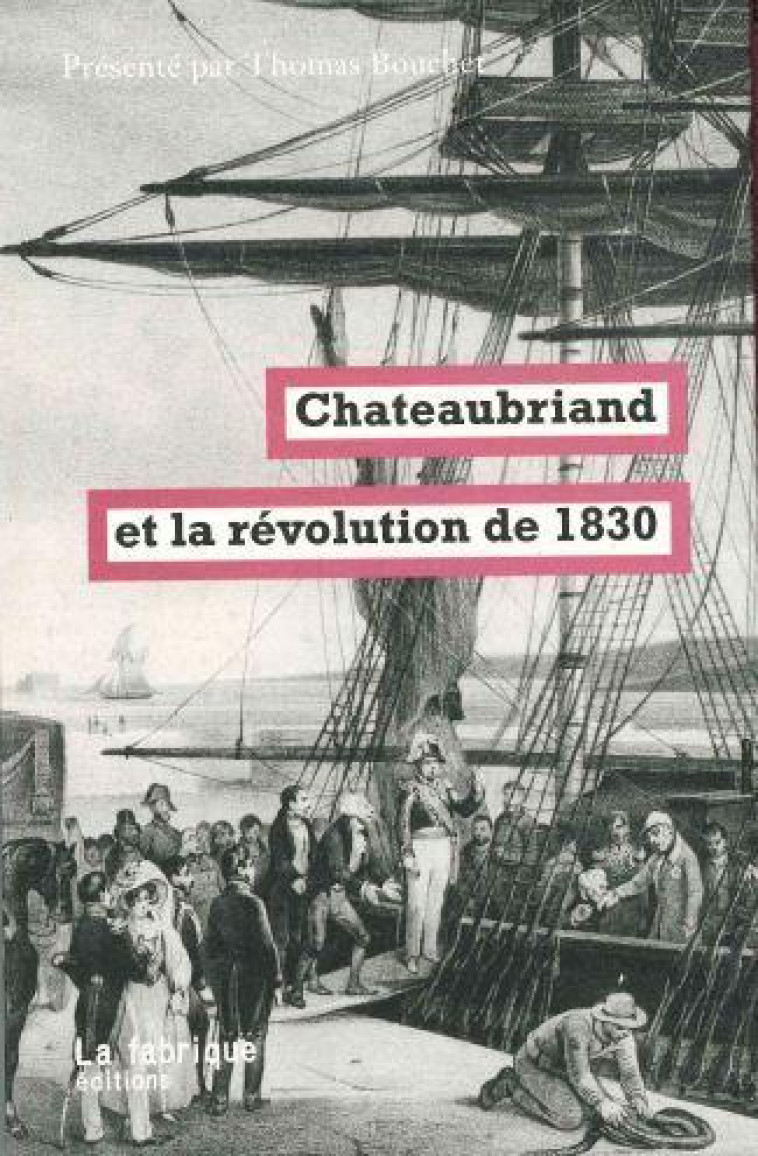 CHATEAUBRIAND, 1830 - PRESENTE PAR THOMAS BOUCHET - BOUCHET THOMAS - FABRIQUE