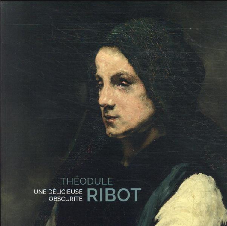 THEODULE RIBOT. UNE DELICIEUSE OBSCURITE - COLLECTIF - LIENART