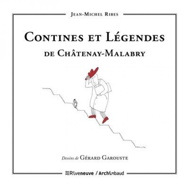 CONTINES ET LEGENDES DE CHATENAY-MALABRY - RIBES/GAROUSTE - RIVENEUVE