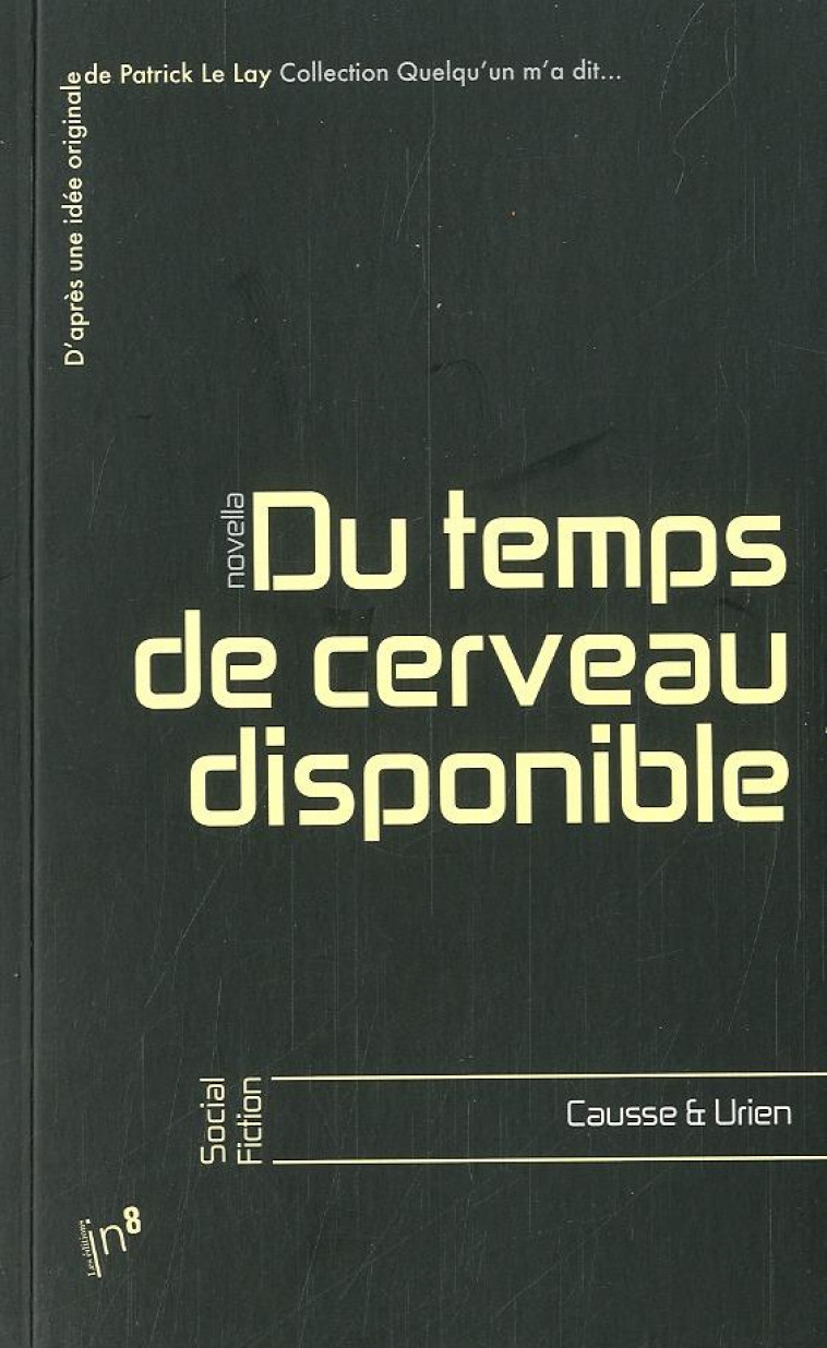 DU TEMPS DE CERVEAU DISPONIBLE - CAUSSE MANU - Editions In8