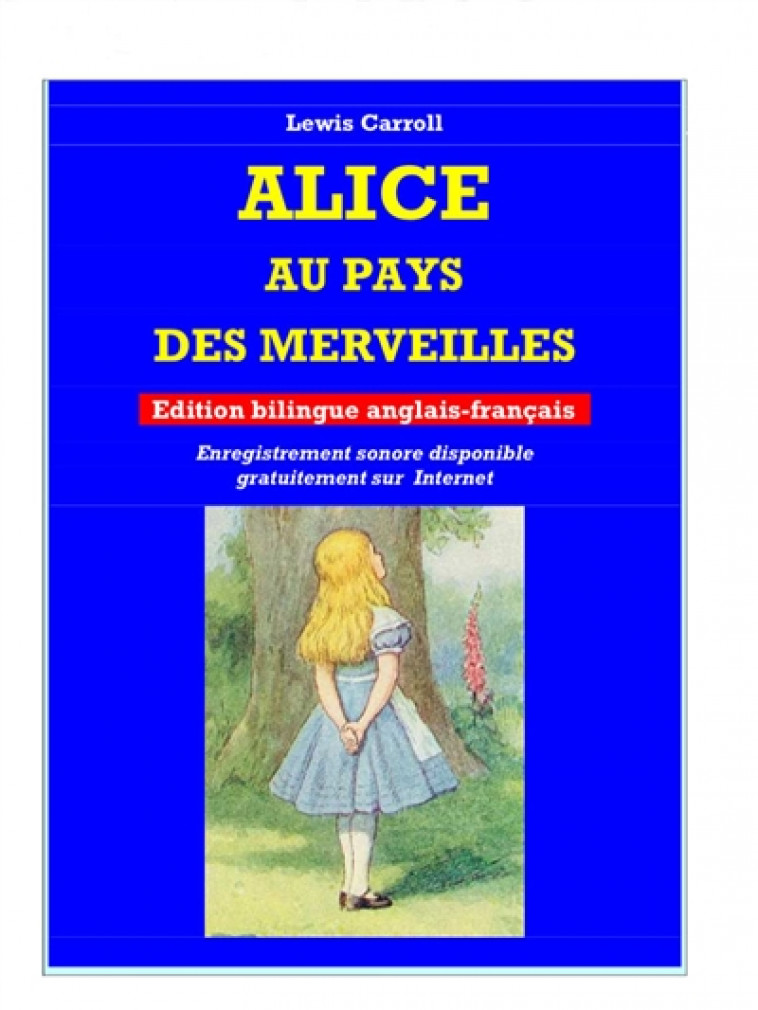 ALICE AU PAYS DES MERVEILLES - ALICE'S ADVENTURES - CARROLL, LEWIS - J.-P. Vasseur