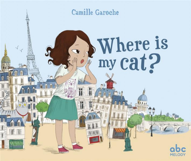 WHERE IS MY CAT ? NOUVELLE EDITION - GAROCHE CAMILLE - ABC MELODY