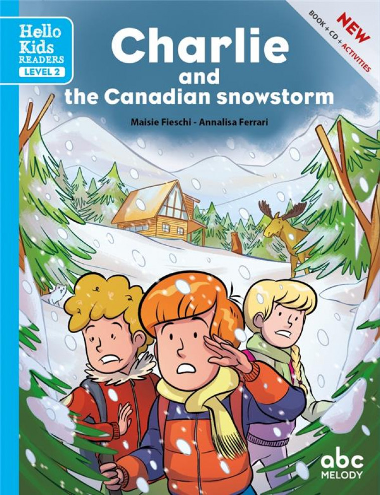 CHARLIE AND THE CANADIAN SNOWSTORM (LEVEL 2) (COLL. HELLO KIDS READERS) - FIESCHI/FERRARI - ABC MELODY