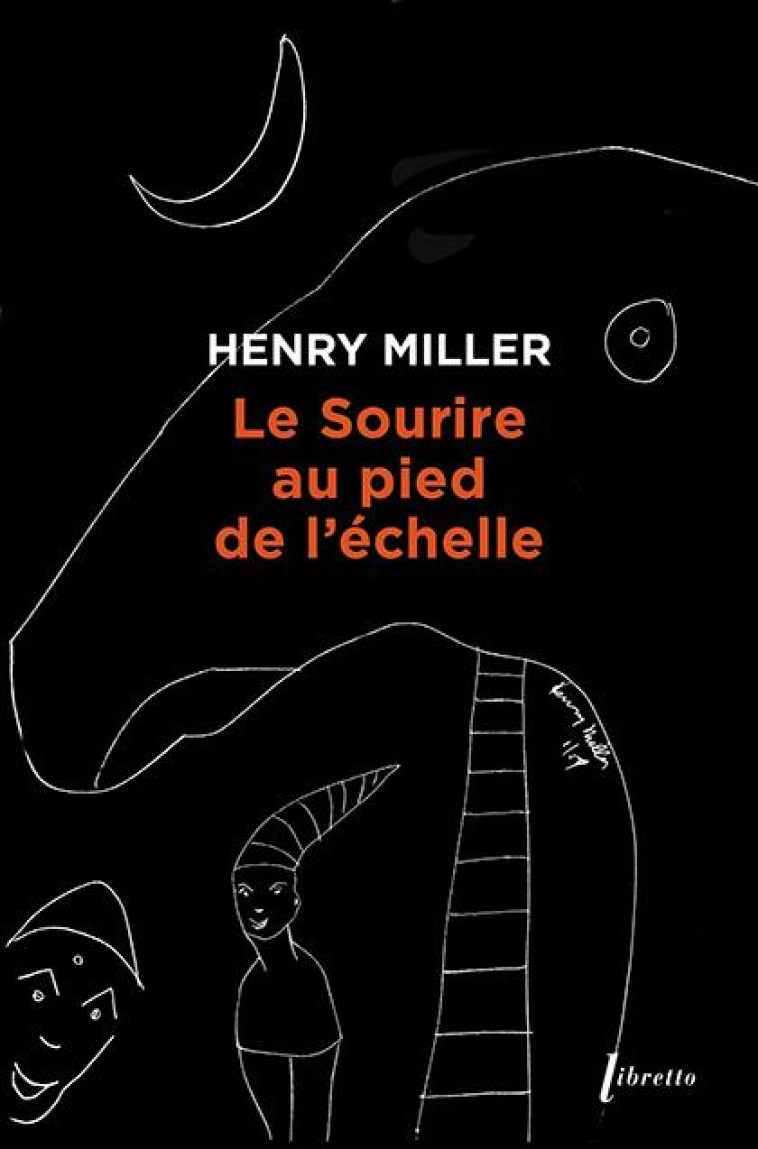 LE SOURIRE AU PIED DE L'ECHELLE - MILLER HENRY - LIBRETTO