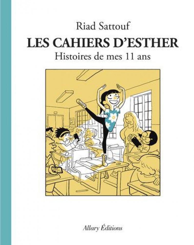 CAHIERS D'ESTHER T02 HISTOIRE DE MES 11 ANS - SATTOUF RIAD - Allary éditions