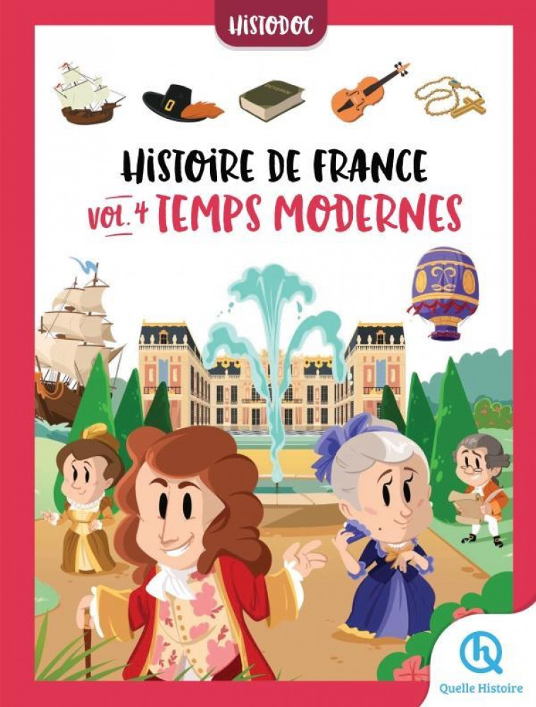 HISTOIRE DE FRANCE VOL.4 - TEMPS MODERNES - XXX - QUELLE HISTOIRE