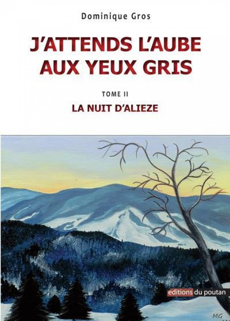 J'ATTENDS L'AUBE AUX YEUX GRIS, TOME 2 : LA NUIT D'ALIEZE - GROS DOMINIQUE - POUTAN