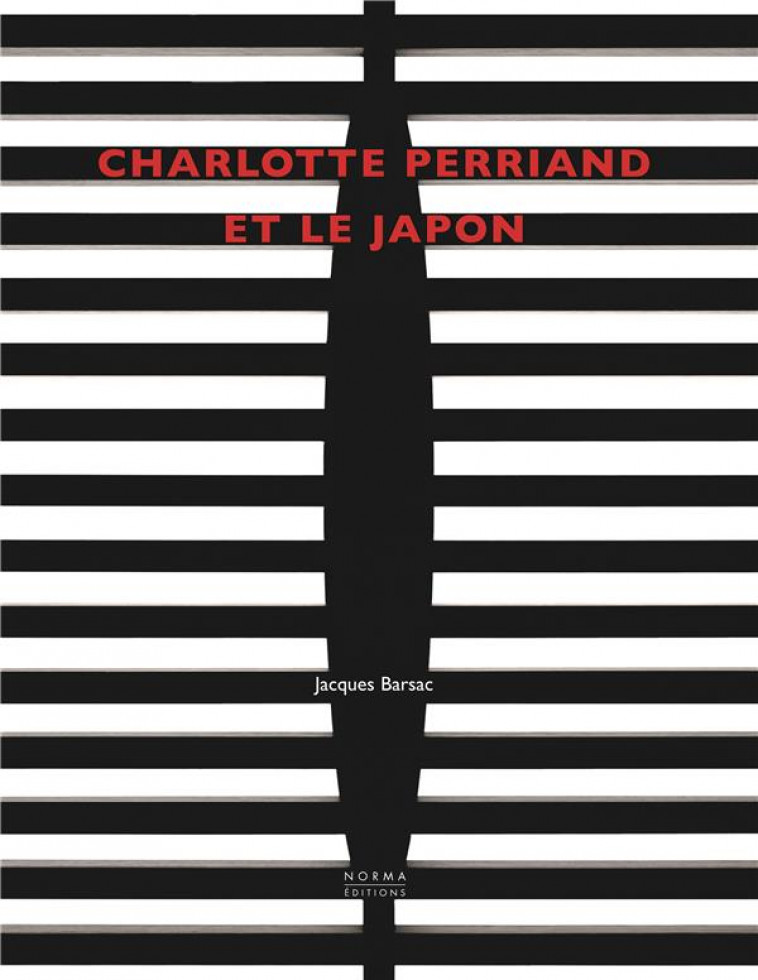 CHARLOTTE PERRIAND ET LE JAPON - COLLECTIF - NORMA