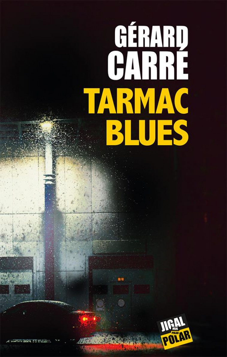 TARMAC BLUES - CARRE GERARD - JIGAL