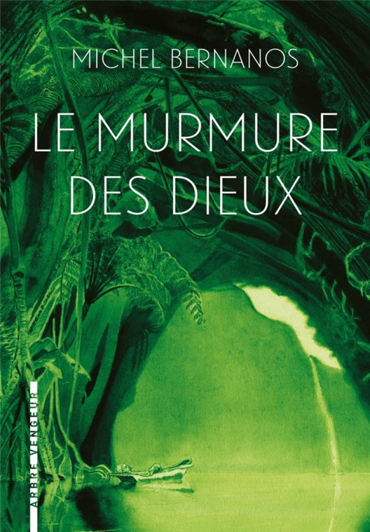 LE MURMURE DES DIEUX - BERNANOS/LAPAQUE - ARBRE VENGEUR