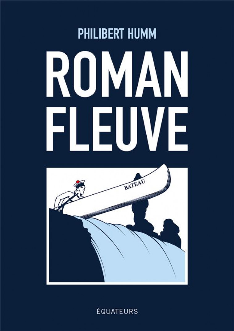 ROMAN FLEUVE - HUMM PHILIBERT - DES EQUATEURS