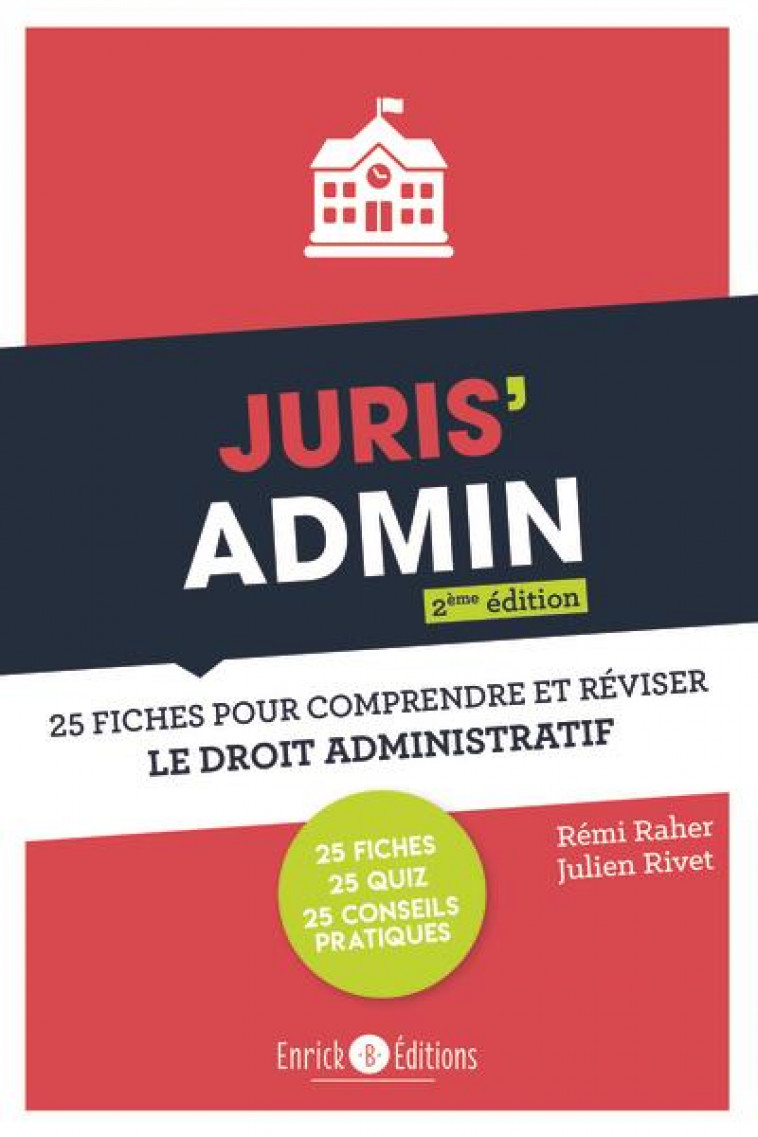 JURIS'ADMIN - 25 FICHES POUR COMPRRENDRE ET REVISER LE DROIT ADMINISTRATIF - RAHER/RIVET - ENRICK