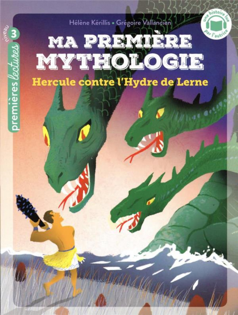 MA PREMIERE MYTHOLOGIE - T18 -HERCULE ET L'HYDRE DE LERNE - CP/CE1 6/7 ANS - KERILLIS/VALLANCIEN - HATIER SCOLAIRE