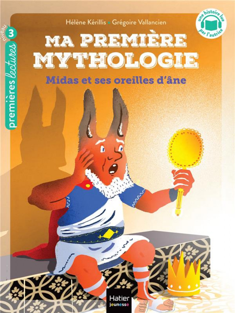 MA PREMIERE MYTHOLOGIE - T15 - MA PREMIERE MYTHOLOGIE - MIDAS ET SES OREILLES D'ANE - CP/CE1 6/7 ANS - KERILLIS/VALLANCIEN - HATIER SCOLAIRE