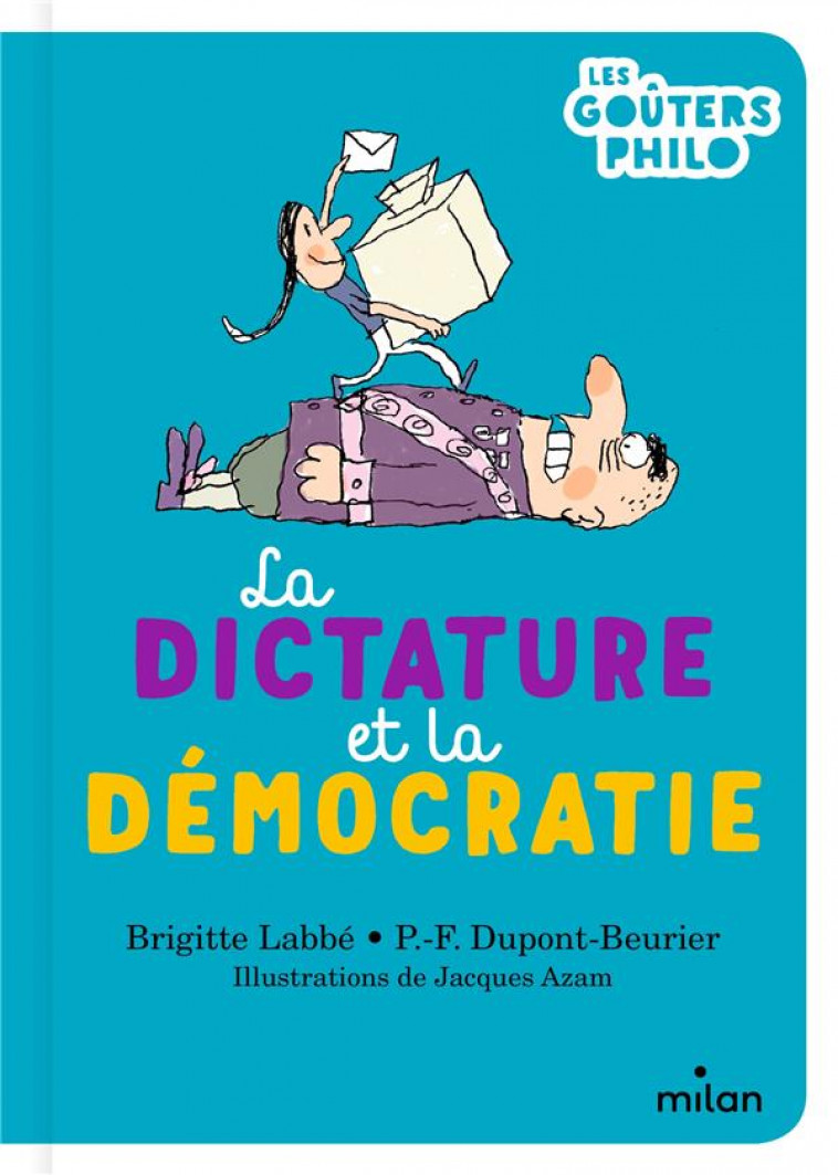 LA DICTATURE ET LA DEMOCRATIE - LABBE/DUPONT-BEURIER - MILAN