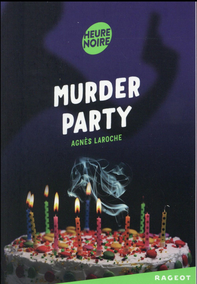 MURDER PARTY - LAROCHE AGNES - Rageot