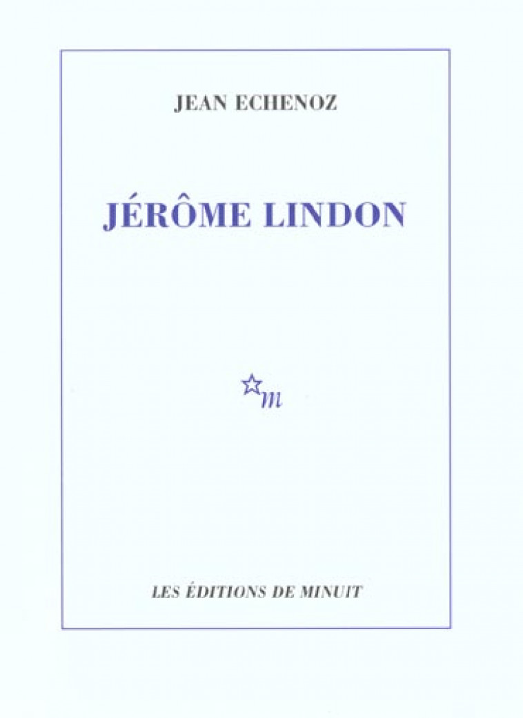 JEROME LINDON - ECHENOZ JEAN - MINUIT