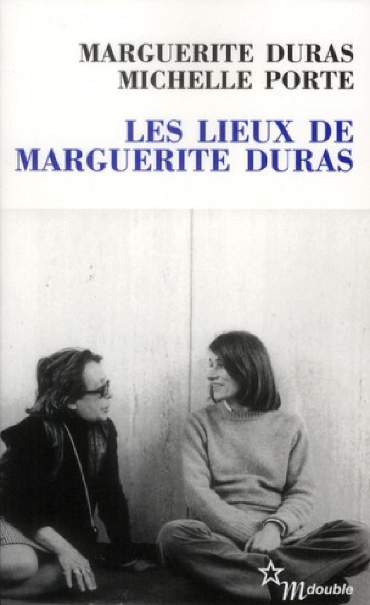 LIEUX DE MARGUERITE DURAS (LES) - DURAS/PORTE - MINUIT