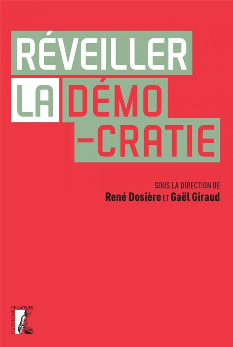 REVEILLER LA DEMOCRATIE - GIRAUD GAEL - ATELIER