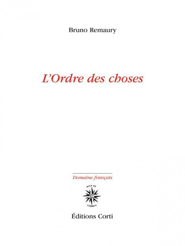 L'ORDRE DES CHOSES - REMAURY BRUNO - CORTI