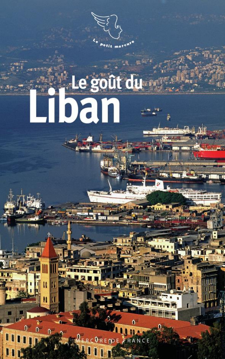 LE GOUT DU LIBAN - COLLECTIF - MERCURE DE FRAN