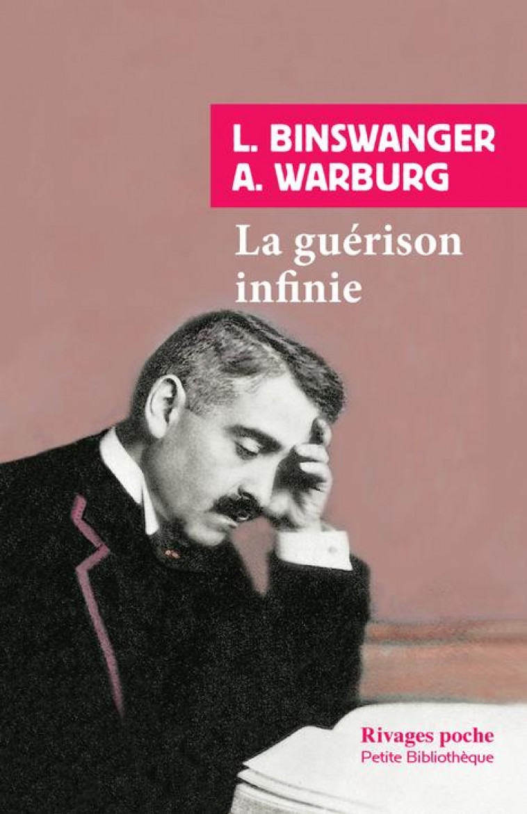 LA GUERISON INFINIE - HISTOIRE CLINIQUE D'ABY WARBURG - BINSWANGER/WARBURG - Rivages