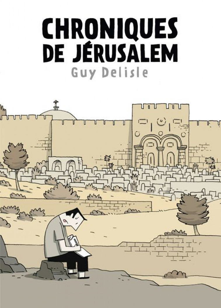 CHRONIQUES DE JERUSALEM - DELISLE GUY - DELCOURT