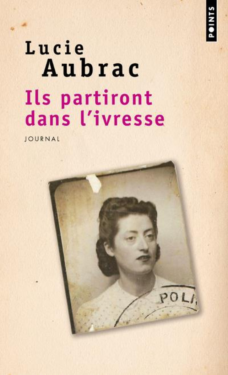 ILS PARTIRONT DANS L'IVRESSE. JOURNAL - AUBRAC LUCIE - POINTS
