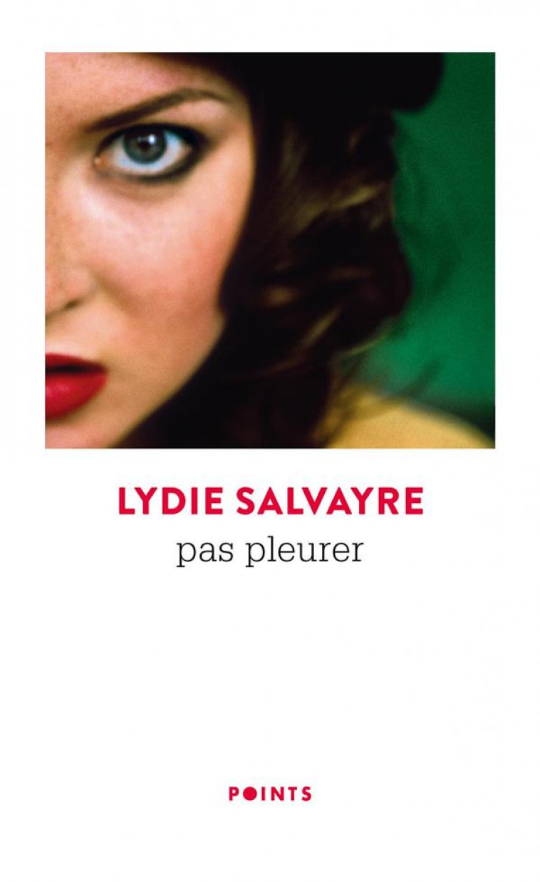 PAS PLEURER. (REEDITION) - SALVAYRE LYDIE - POINTS