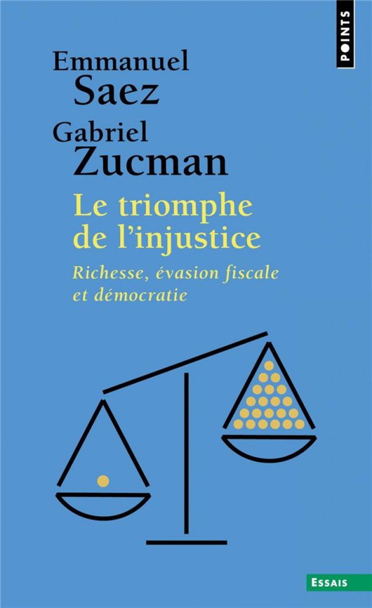 LE TRIOMPHE DE L'INJUSTICE. RICHESSE, EVASION FISCALE ET DEMOCRATIE - SAEZ/ZUCMAN - POINTS
