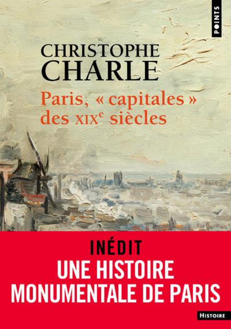 PARIS. CAPITALES DES XIXE SIECLE - CHARLE CHRISTOPHE - POINTS