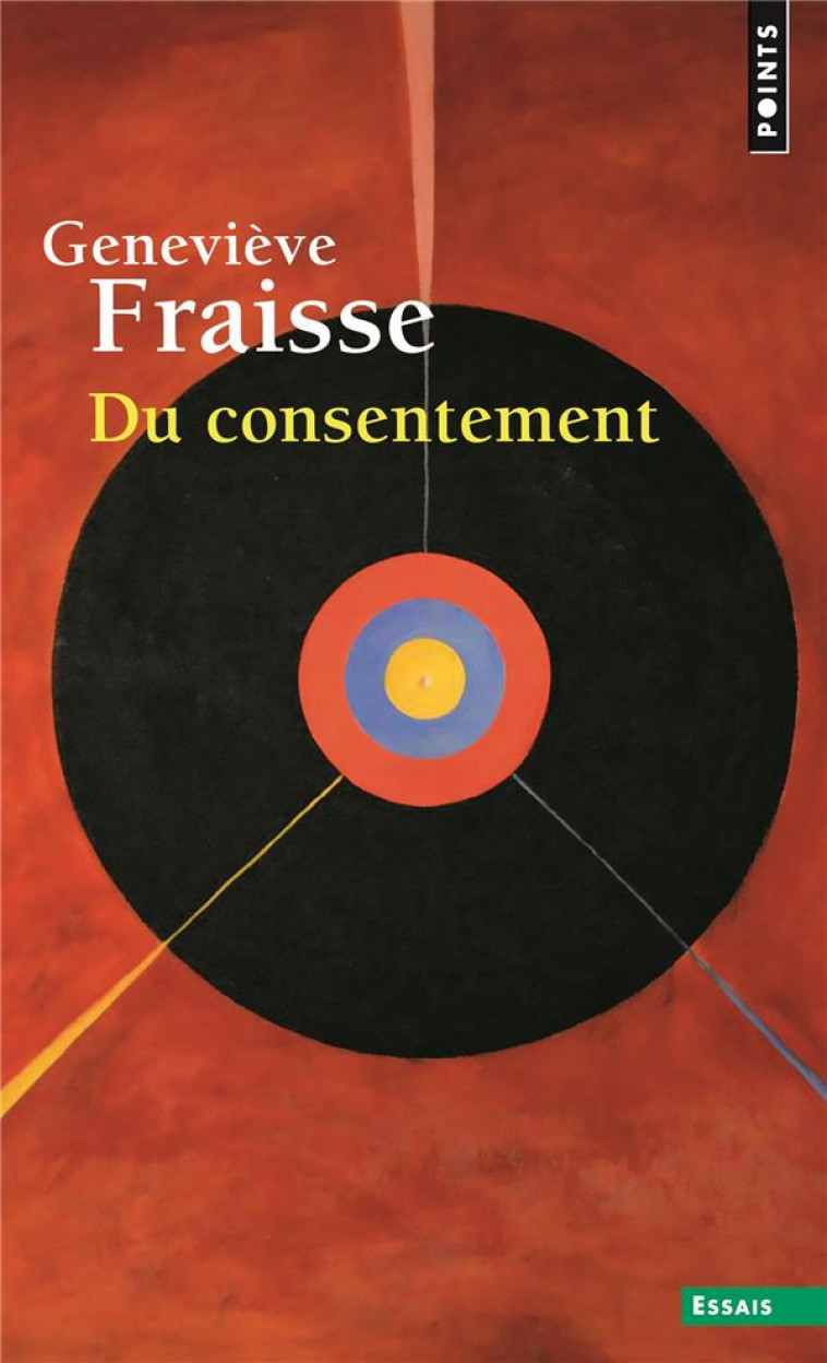 DU CONSENTEMENT. (POSTFACE INEDITE) - FRAISSE GENEVIEVE - POINTS