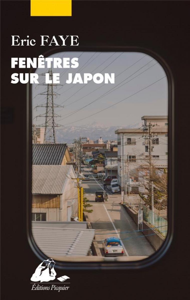 FENETRES SUR LE JAPON - SES ECRIVAINS ET CINEASTES - FAYE ERIC - PICQUIER
