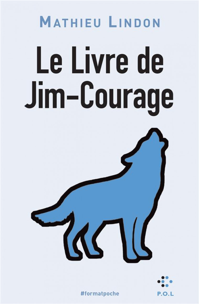 LE LIVRE DE JIM-COURAGE - LINDON MATHIEU - POL