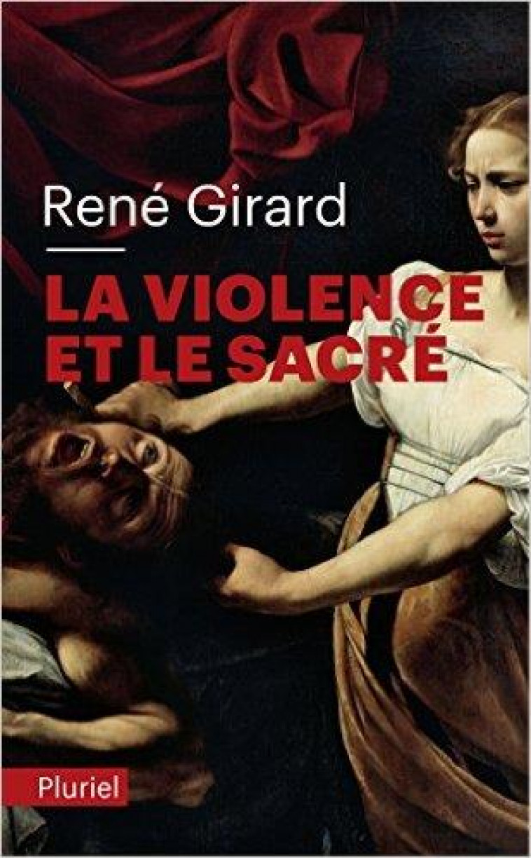 LA VIOLENCE ET LE SACRE - GIRARD RENE - PLURIEL