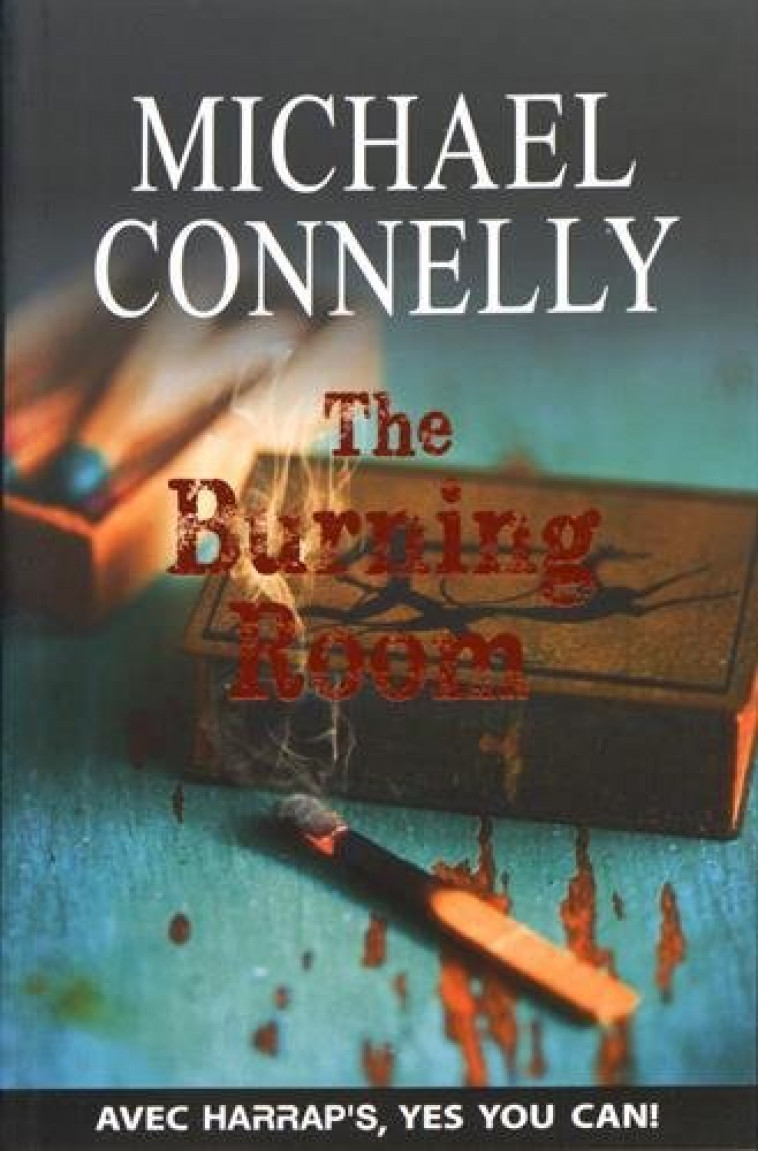 THE BURNING ROOM - CONNELLY MICHAEL - Harrap 's