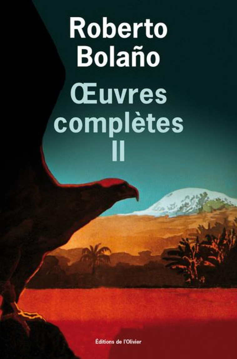 OEUVRES COMPLETES - VOLUME 2 - BOLANO ROBERTO - OLIVIER