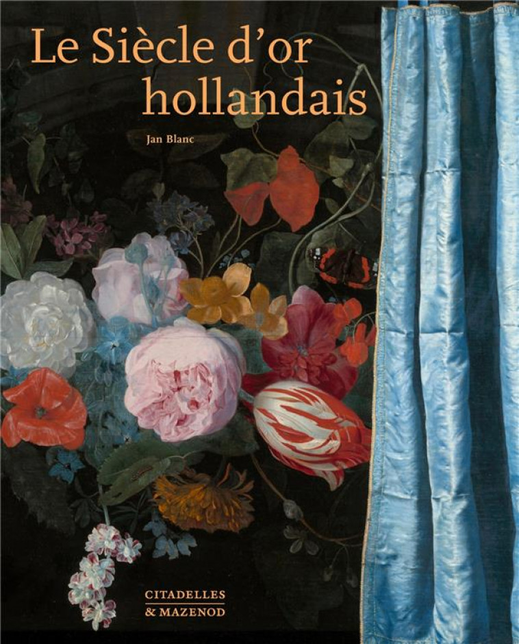 LE SIECLE D'OR HOLLANDAIS - BLANC JAN - CITADELLES