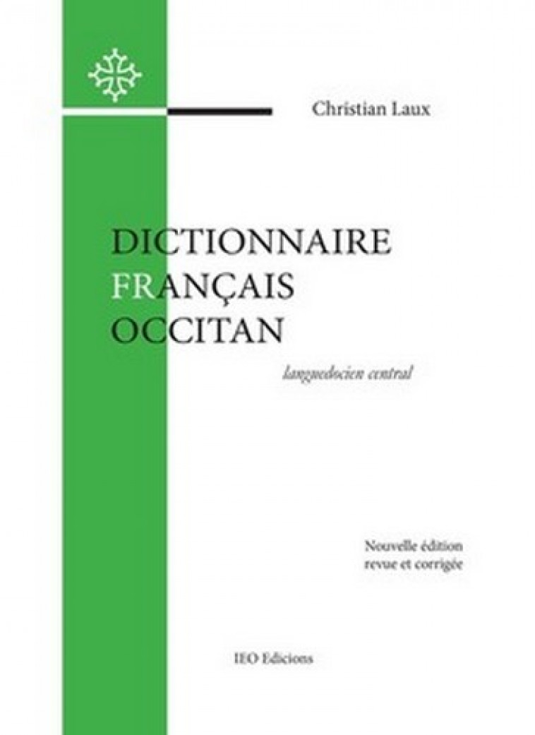 DICTIONNAIRE FRANCAIS - OCCITAN - LAUX CHRISTIAN - IEO LEMOSIN