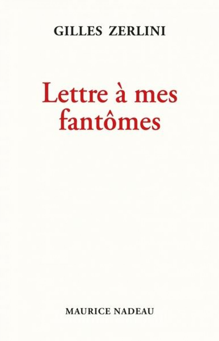 LETTRE A MES FANTOMES - ALGERIE 1955 - ZERLINI GILLES - ROBERT LAFFONT