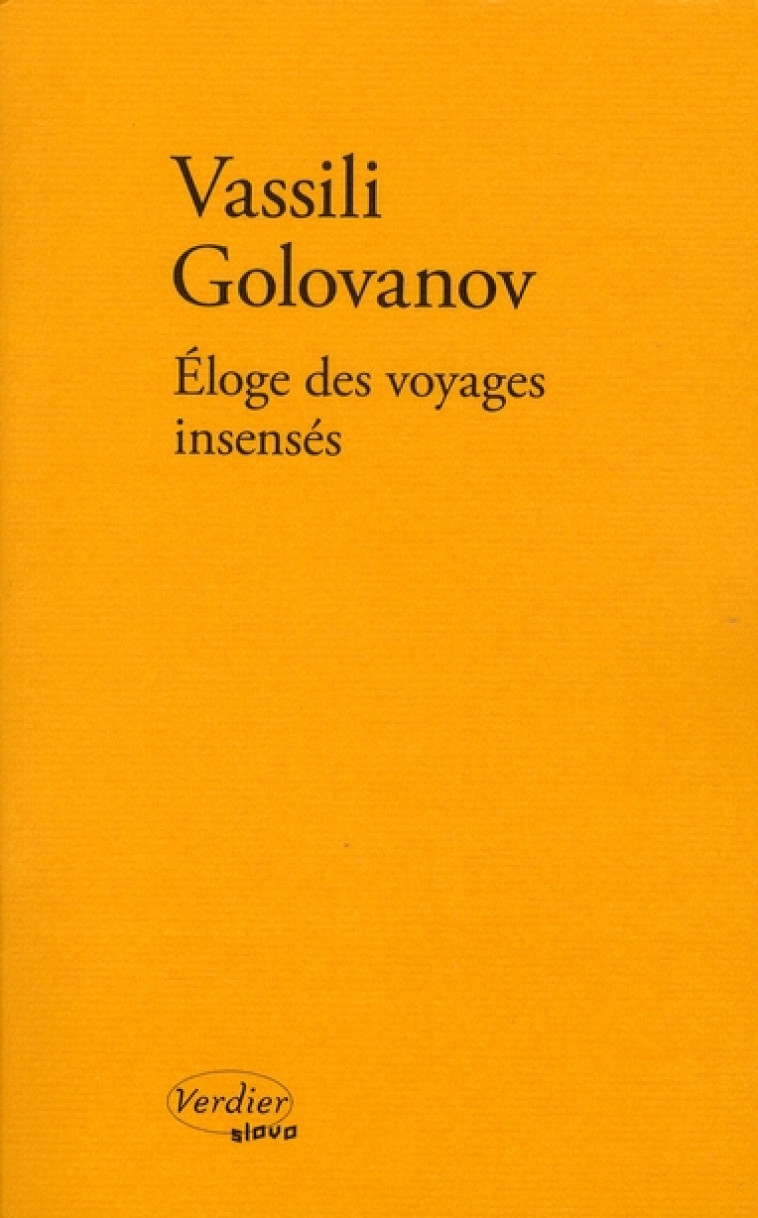 ELOGE DES VOYAGES INSENSES - GOLOVANOV V A. - VERDIER