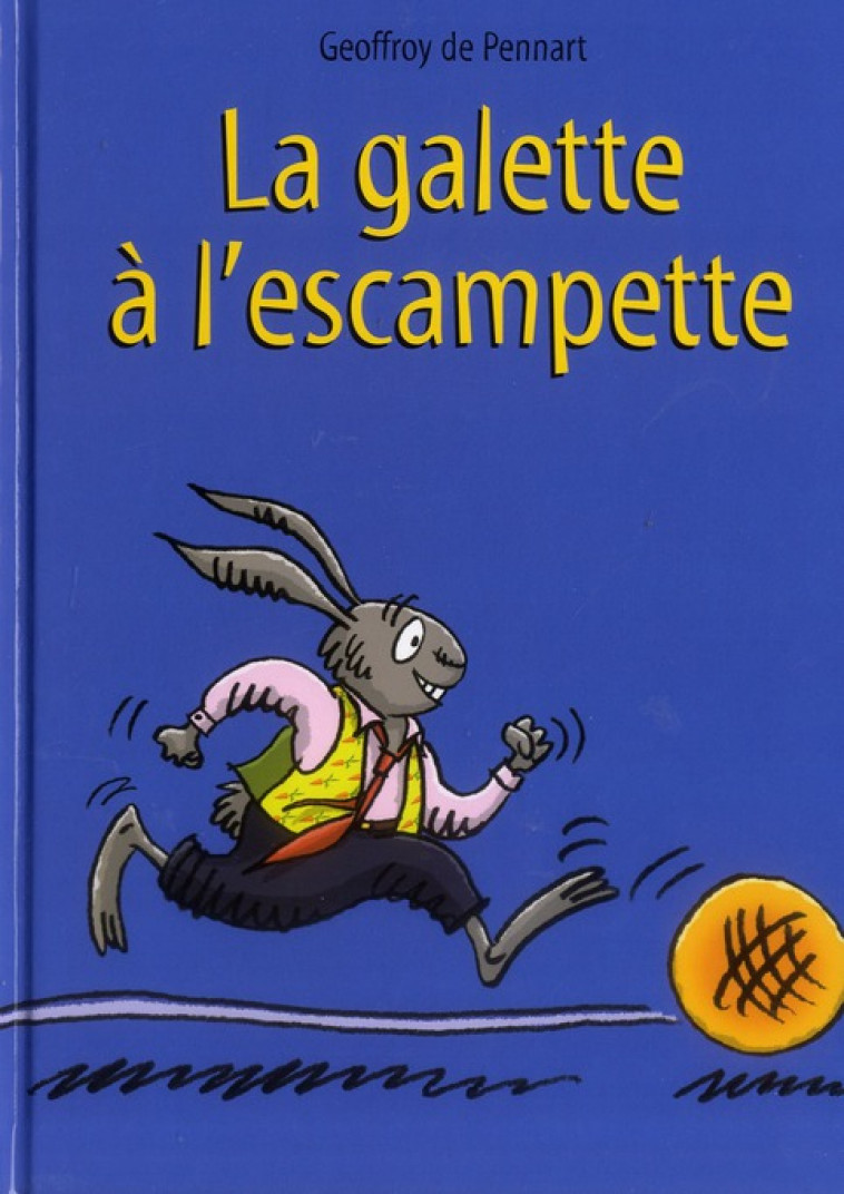 GALETTE A L'ESCAMPETTE (LA) - PENNART DE GEOFFROY - KALEIDOSC