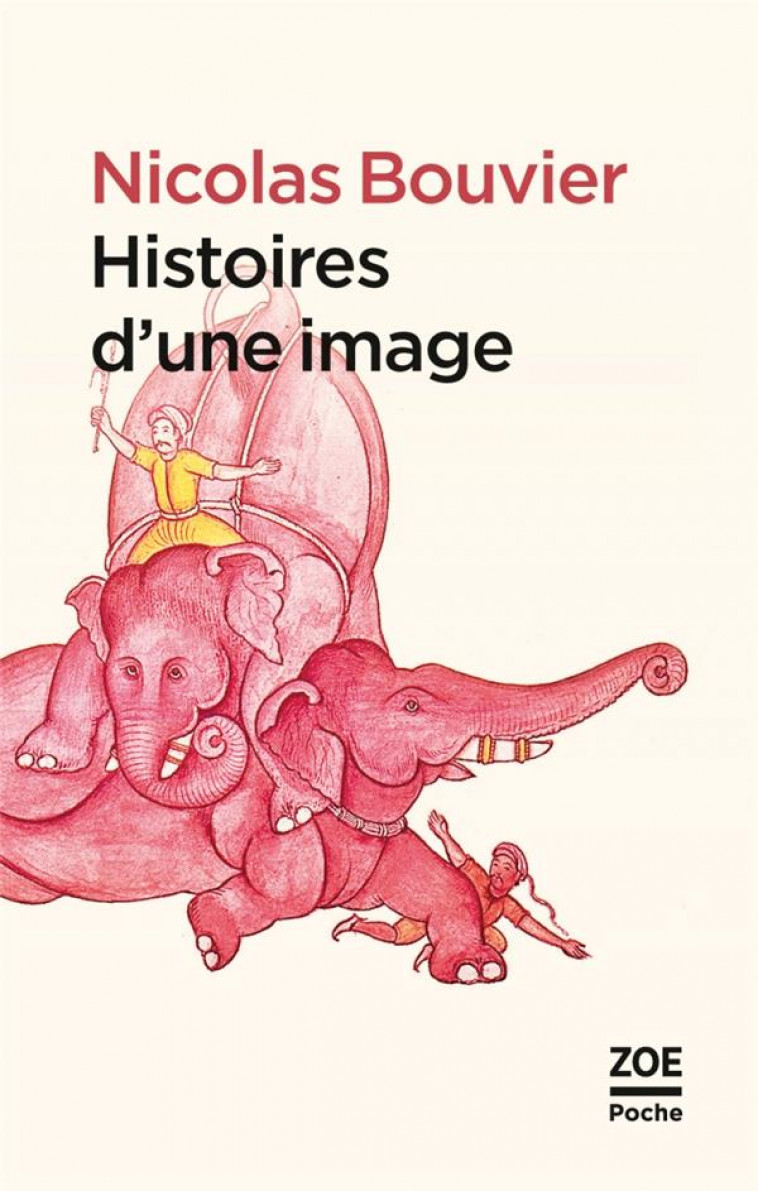 HISTOIRES D'UNE IMAGE - BOUVIER NICOLAS - Zoé