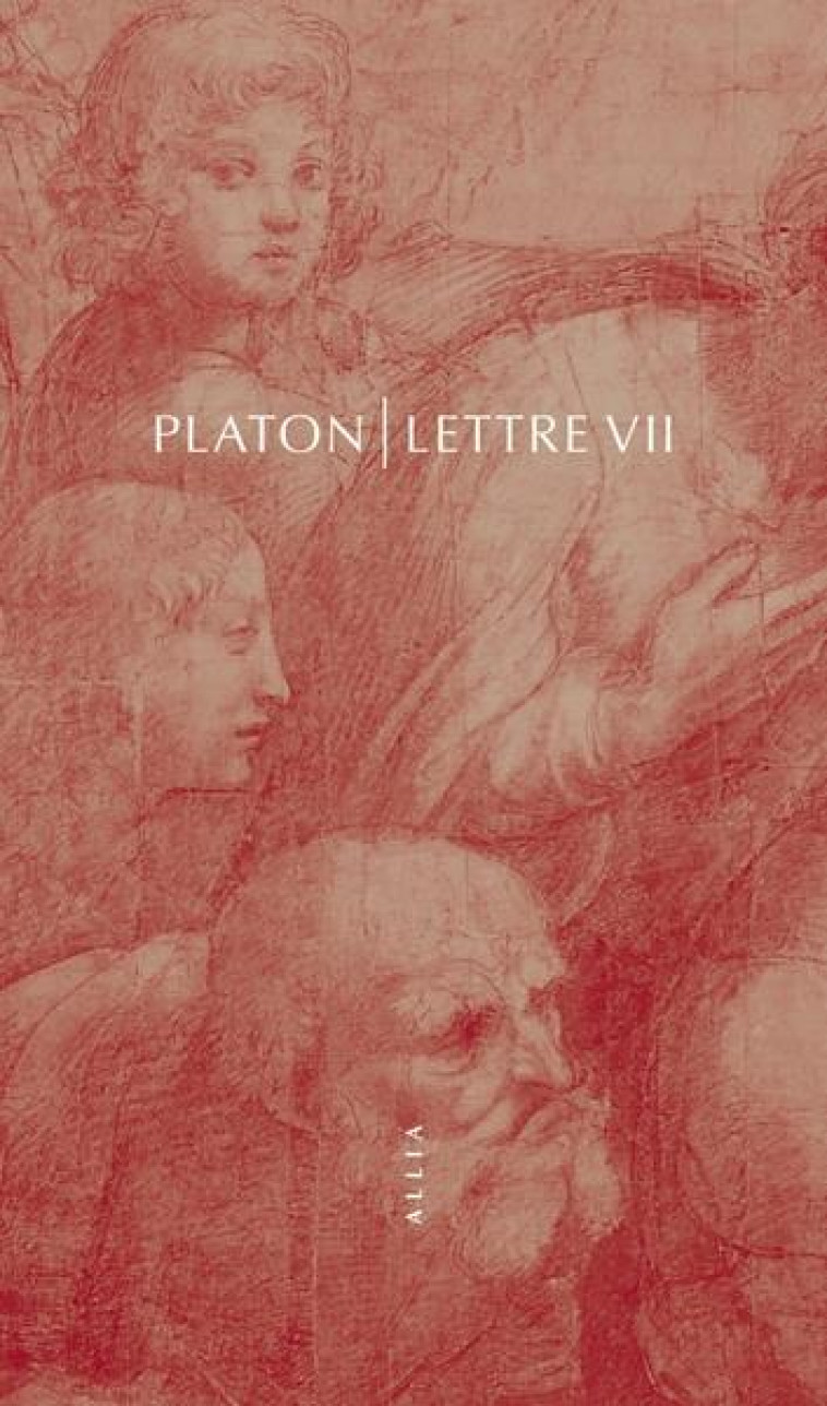 LETTRE VII - PLATON - ALLIA