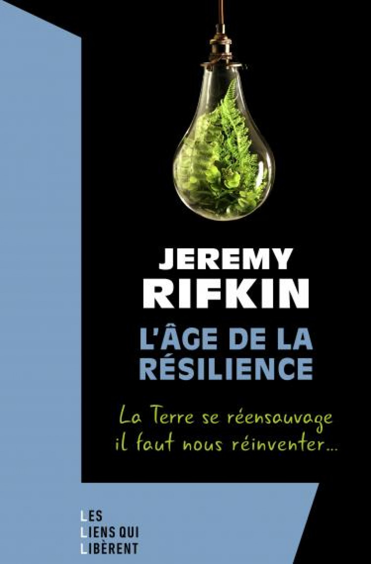 L'AGE DE LA RESILIENCE - RIFKIN JEREMY - LIENS LIBERENT