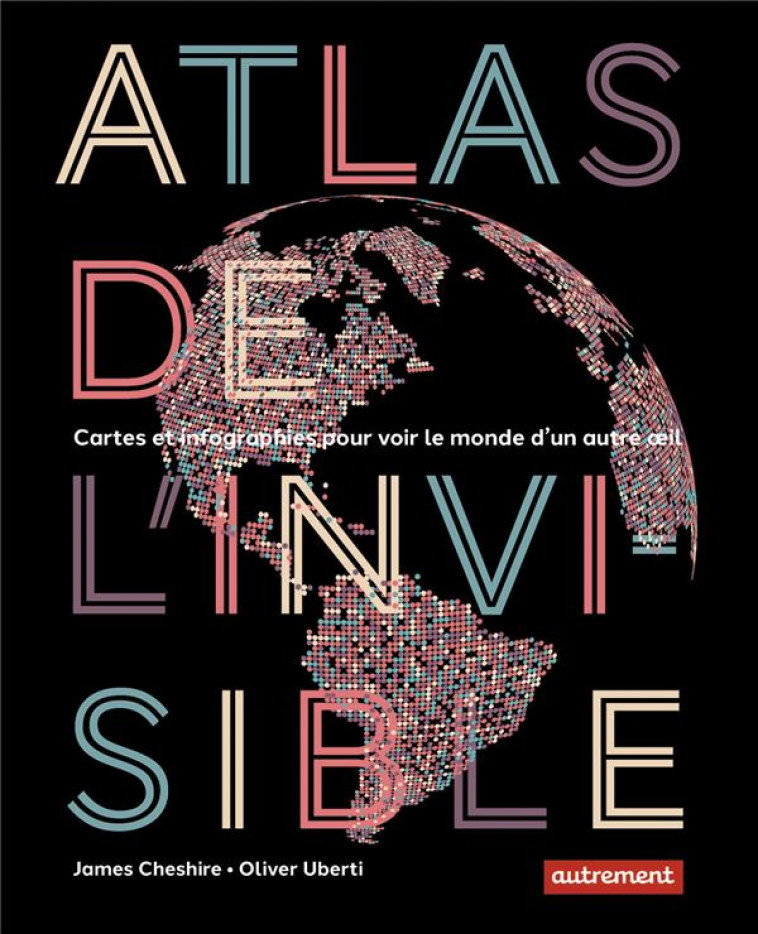 ATLAS DE L'INVISIBLE - CHESHIRE/UBERTI - AUTREMENT
