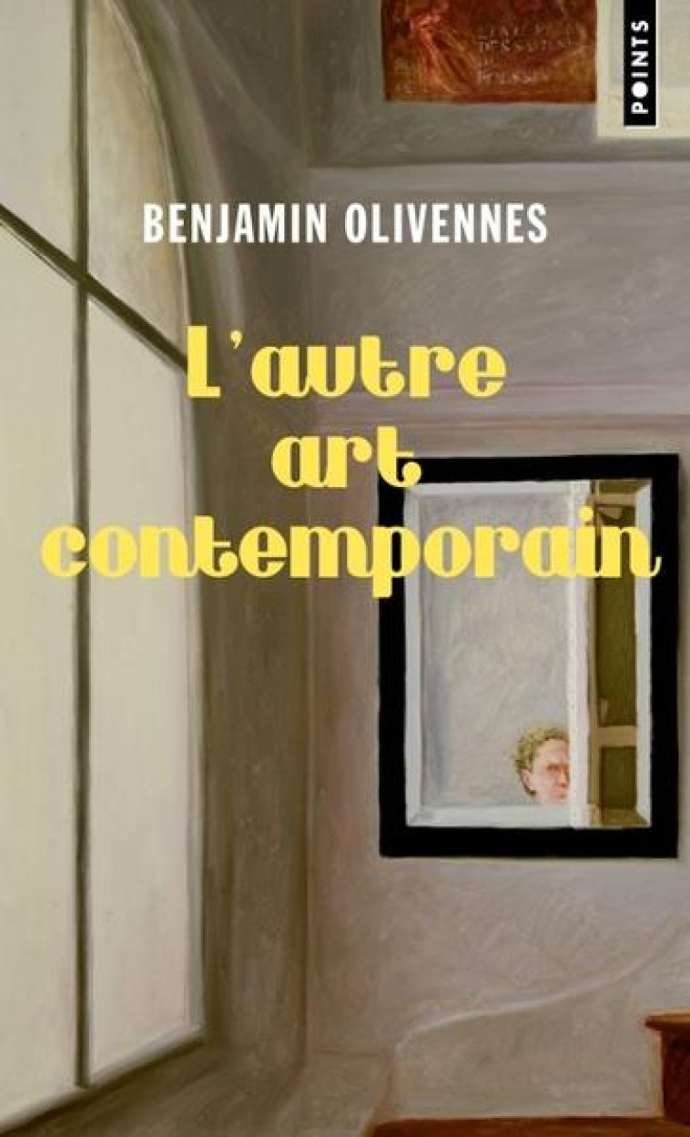 L'AUTRE ART CONTEMPORAIN. VRAIS ARTISTES ET FAUSSES VALEURS - OLIVENNES BENJAMIN - POINTS